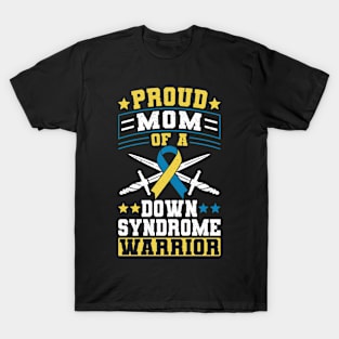 Down Syndrome Support Awareness Proud Mom Of A Down Syndrome Warrior T-Shirt